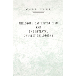 Philosophical Historicism and the Betrayal of First Philosophy