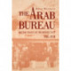 The Arab Bureau: British Policy in the Middle East, 1916–1920