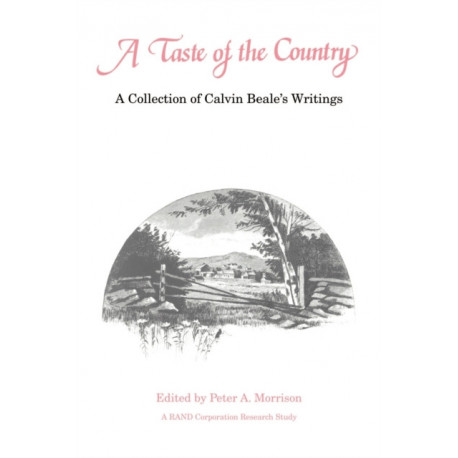A Taste of the Country: A Collection of Calvin Beale's Writings