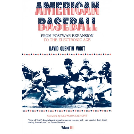 American Baseball. Vol. 3: From Postwar Expansion to the Electronic Age
