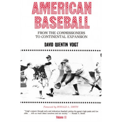 American Baseball. Vol. 2: From the Commissioners to Continental Expansion
