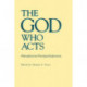 The God Who Acts: Philosophical and Theological Explorations