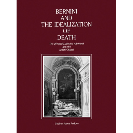 Bernini and the Idealization of Death: The “Blessed Ludovica Albertoni” and the Altieri Chapel