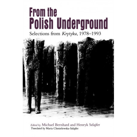 From The Polish Underground: Selections from “Krytyka,” 1978–1993