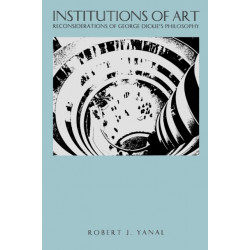 Institutions of Art: Reconsiderations of George Dickie's Philosophy