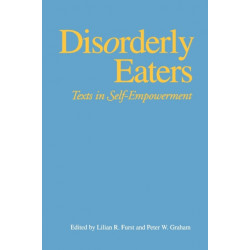 Disorderly Eaters: Texts in Self-Empowerment
