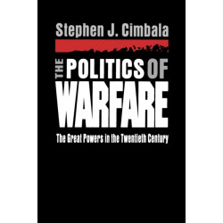 The Politics of Warfare: The Great Powers in the Twentieth Century