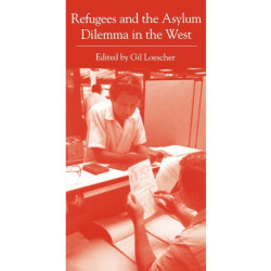 Refugees and the Asylum Dilemma in the West
