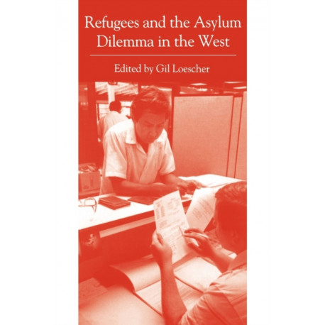 Refugees and the Asylum Dilemma in the West