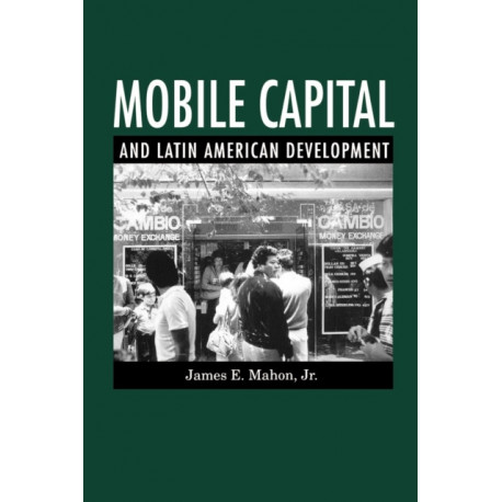 Mobile Capital and Latin American Development