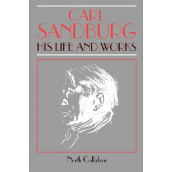 Carl Sandburg: His Life and Works