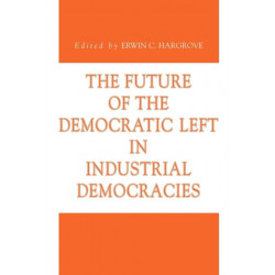 The Future of the Democratic Left in Industrial Democracies