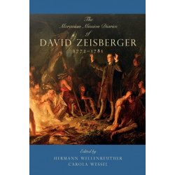 The Moravian Mission Diaries of David Zeisberger: 1772–1781