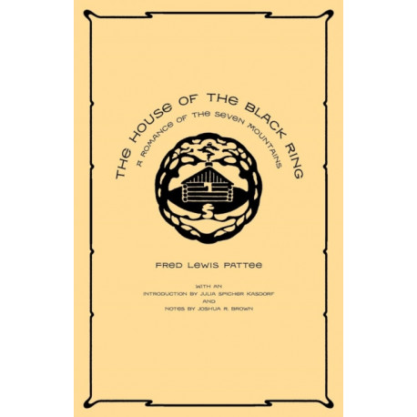 The House of the Black Ring: A Romance of the Seven Mountains