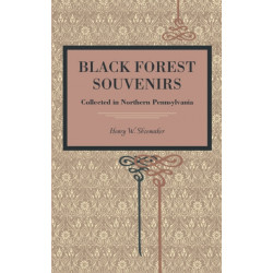 Black Forest Souvenirs: Collected in Northern Pennsylvania