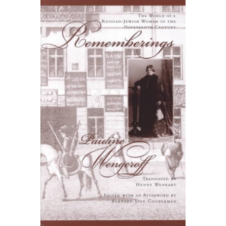 Rememberings: The World of a Russian-Jewish Woman in the Nineteenth Century