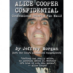 Alice Cooper Confidential: Confessions! Secrets! Fan Mail!