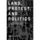 Land, Protest, and Politics: The Landless Movement and the Struggle for Agrarian Reform in Brazil