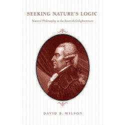 Seeking Nature's Logic: Natural Philosophy in the Scottish Enlightenment