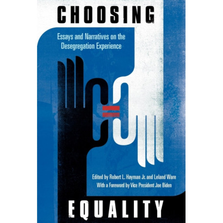 Choosing Equality: Essays and Narratives on the Desegregation Experience