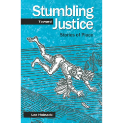 Stumbling Toward Justice: Stories of Place