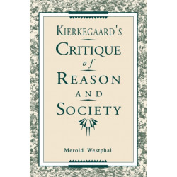 Kierkegaard's Critique of Reason and Society