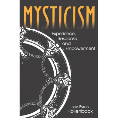 Mysticism: Experience, Response, and Empowerment