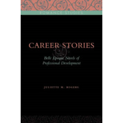 Career Stories: Belle Epoque Novels of Professional Development