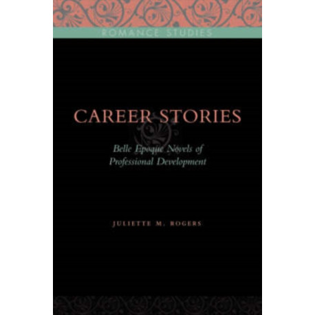 Career Stories: Belle Epoque Novels of Professional Development