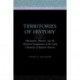 Territories of History: Humanism, Rhetoric, and the Historical Imagination in the Early Chronicles of Spanish America