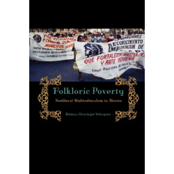 Folkloric Poverty: Neoliberal Multiculturalism in Mexico
