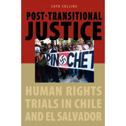 Post-transitional Justice: Human Rights Trials in Chile and El Salvador