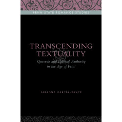 Transcending Textuality: Quevedo and Political Authority in the Age of Print