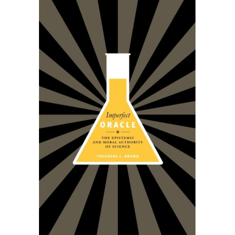Imperfect Oracle: The Epistemic and Moral Authority of Science