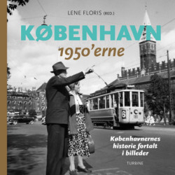 København – 1950'erne: Københavnernes historie fortalt i billeder
