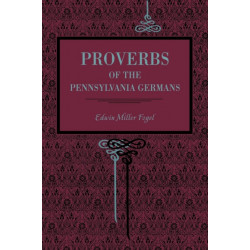 Proverbs of the Pennsylvania Germans
