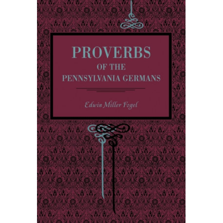 Proverbs of the Pennsylvania Germans