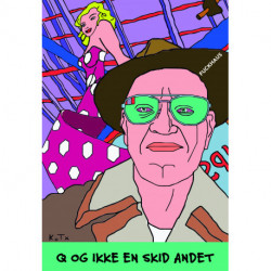 Q og ikke en skid andet: Jeg knepper hele lortet ligesom farfar.