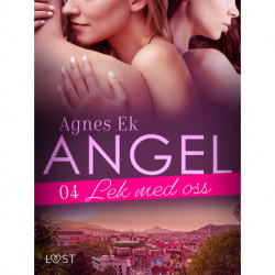 Angel 4: Lek med oss - Erotisk novell