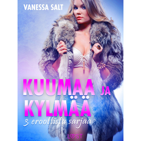 Kuumaa ja kylmää: 3 eroottista sarjaa