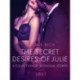The Secret Desires of Julie - A Collection of 10 Sensual Stories