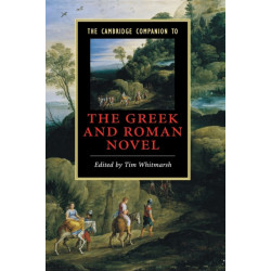 The Cambridge Companion to the Greek and Roman Novel