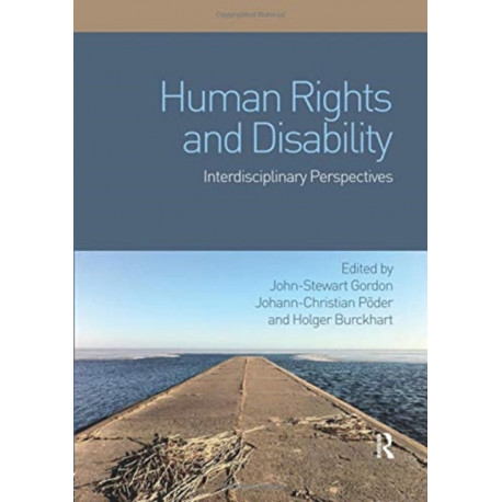 Human Rights and Disability: Interdisciplinary Perspectives