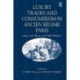Luxury Trades and Consumerism in Ancien Regime Paris: Studies in the History of the Skilled Workforce