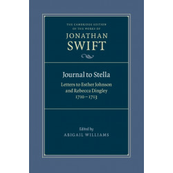 Journal to Stella: Letters to Esther Johnson and Rebecca Dingley, 1710–1713