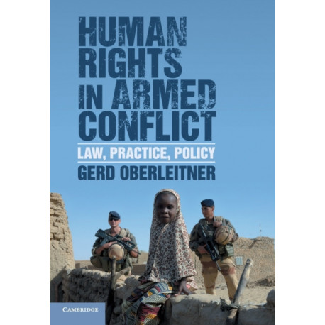Human Rights in Armed Conflict: Law, Practice, Policy