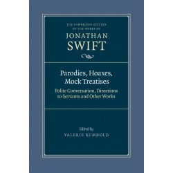 Parodies, Hoaxes, Mock Treatises: Polite Conversation, Directions to Servants and Other Works