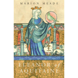 Eleanor of Aquitaine: A Biography