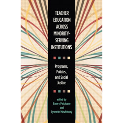 Teacher Education Across Minority-Serving Institutions: Programs, Policies, and Social Justice