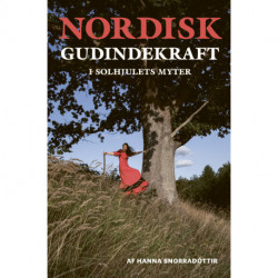 Nordisk Gudindekraft: i Solhjulets Myter